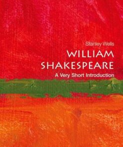 William Shakespeare: A Very Short Introduction - Stanley Wells (Honorary President
