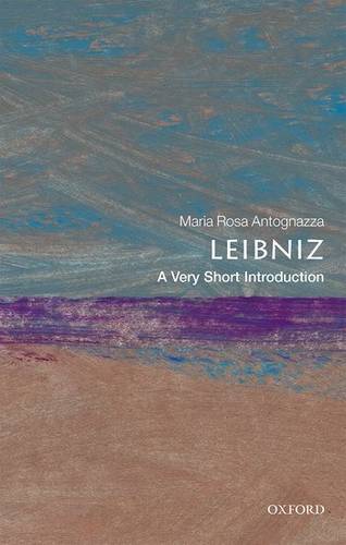 VSI: Leibniz 1 Leibniz: A Very Short Introduction - Dr Maria Rosa Antognazza - 9780198718642