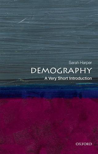 Demography: A Very Short Introduction - Sarah Harper (Professor of Gerontology