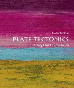 Plate Tectonics: A Very Short Introduction - Peter Molnar (Professor of Geological Sciences