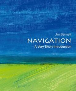 Navigation: A Very Short Introduction - Jim Bennett (Keeper Emeritus
