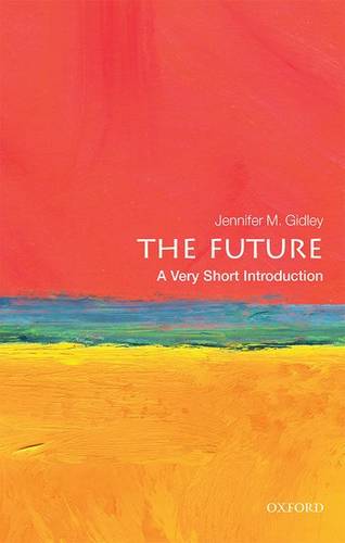 The Future: A Very Short Introduction - Jennifer M. Gidley (President