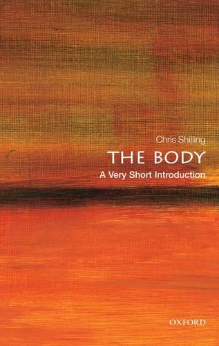 The Body: A Very Short Introduction - Chris Shilling (Professor of Sociology