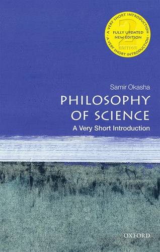 Philosophy of Science: Very Short Introduction - Samir Okasha (Professor of Philosophy of Science