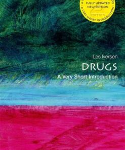Drugs: A Very Short Introduction - Les Iversen (Visiting Professor