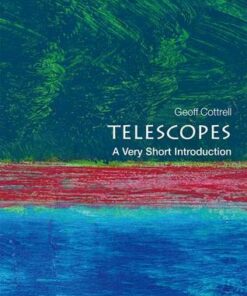 Telescopes: A Very Short Introduction - Geoffrey Cottrell - 9780198745860