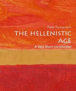 The Hellenistic Age: A Very Short Introduction - Peter Thonemann (Associate Professor in Ancient History