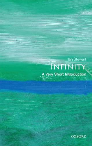 Infinity: A Very Short Introduction - Ian Stewart (Emeritus Professor of Mathematics