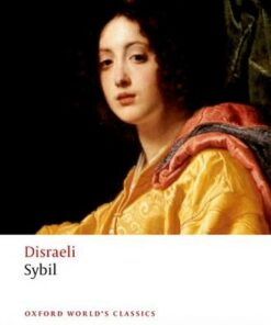 Sybil: or The Two Nations - Benjamin Disraeli - 9780198759898