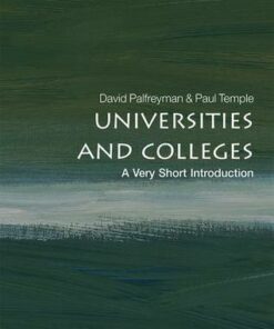 Universities and Colleges: A Very Short Introduction - David Palfreyman (Bursar and Fellow