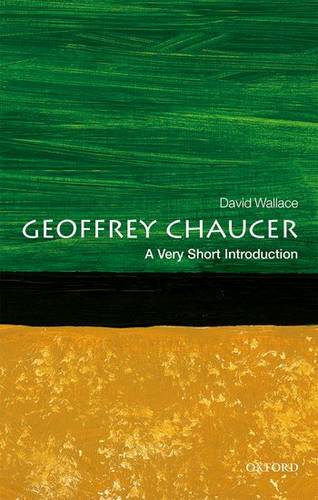 Geoffrey Chaucer: A Very Short Introduction - David Wallace (Judith Rodin Professor of English & Comparative Literature