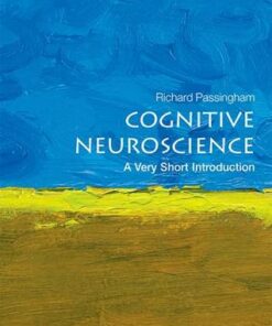Cognitive Neuroscience: A Very Short Introduction - Richard Passingham - 9780198786221
