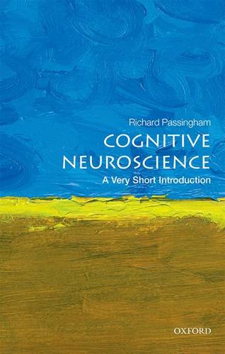 Cognitive Neuroscience: A Very Short Introduction - Richard Passingham - 9780198786221