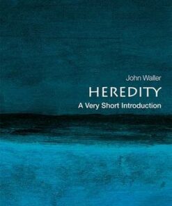 Heredity: A Very Short Introduction - John Waller (Associate Professor of the History of Science and Medicine