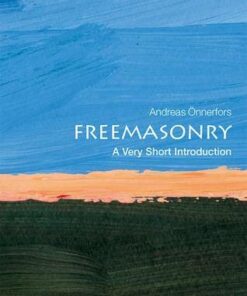 Freemasonry: A Very Short Introduction - Andreas Onnerfors (Associate Professor of the History of Sciences and Ideas