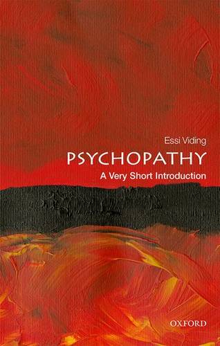VSI: Psychopathy 1 Psychopathy: A Very Short Introduction - Essi Viding (Professor of Developmental Psychology