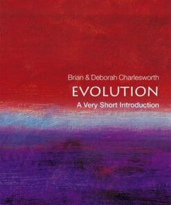 Evolution: A Very Short Introduction - Brian Charlesworth (Senior Honorary Professorial Fellow