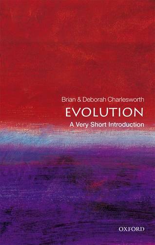 Evolution: A Very Short Introduction - Brian Charlesworth (Senior Honorary Professorial Fellow