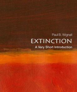 Extinction: A Very Short Introduction - Paul B. Wignall (Professor of Palaeoenvironments