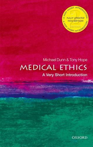 Medical Ethics: A Very Short Introduction - Michael Dunn (Lecturer in Health and Social Care Ethics