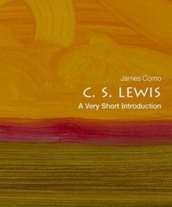 C. S. Lewis: A Very Short Introduction - James Como (Professor of Rhetoric Emeritus