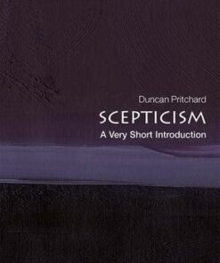 Scepticism: A Very Short Introduction - Duncan Pritchard (Chancellor's Professor of Philosophy