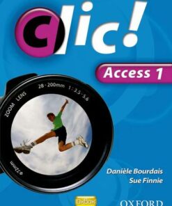 Clic!: Access Part 1 Student Book - Daniele Bourdais - 9780199127498