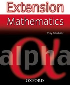 Extension Mathematics: Year 7: Alpha - Tony Gardiner - 9780199151509