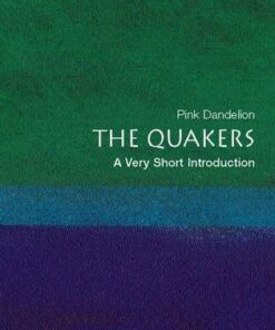 The Quakers: A Very Short Introduction - Dr. Pink Dandelion - 9780199206797