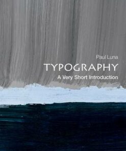 Typography: A Very Short Introduction - Paul Luna (Emeritus Professor