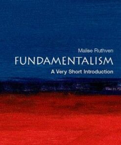 Fundamentalism: A Very Short Introduction - Malise Ruthven (Freelance writer and journalist