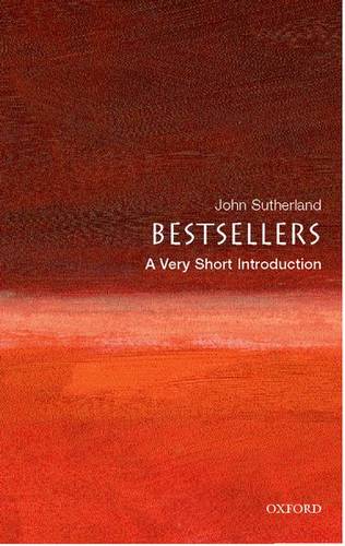 Bestsellers: A Very Short Introduction - John Sutherland - 9780199214891