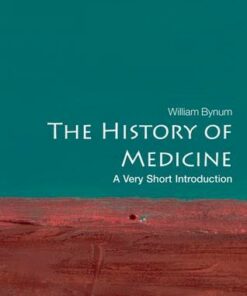 The History of Medicine: A Very Short Introduction - William F. Bynum - 9780199215430
