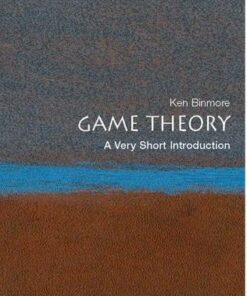 Game Theory: A Very Short Introduction - Ken Binmore (Emeritus Professor of Economics