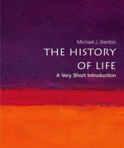 The History of Life: A Very Short Introduction - Michael J. Benton (Professor of Vertebrate Palaeontology) - 9780199226320