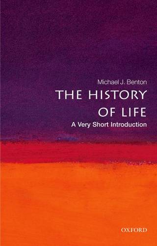 The History of Life: A Very Short Introduction - Michael J. Benton (Professor of Vertebrate Palaeontology) - 9780199226320