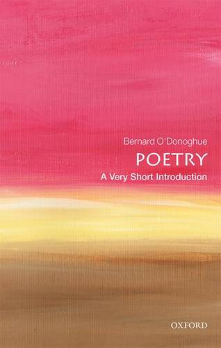 VSI: Poetry 1 Poetry: A Very Short Introduction - Bernard O'Donoghue (Emeritus Fellow