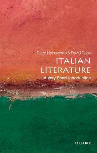 Italian Literature: A Very Short Introduction - Peter Hainsworth (Emeritus Fellow