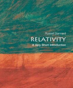 Relativity: A Very Short Introduction - Russell Stannard (Emeritus Professor of Physics