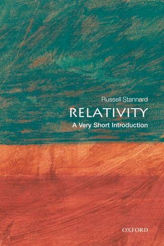 Relativity: A Very Short Introduction - Russell Stannard (Emeritus Professor of Physics