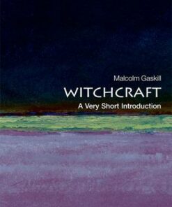Witchcraft: A Very Short Introduction - Malcolm Gaskill (Reader in Early Modern History