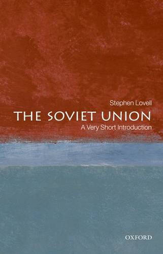 VSI: The Soviet Union 1 The Soviet Union: A Very Short Introduction - Stephen Lovell (Reader in Modern European History at King's College London) - 9780199238484