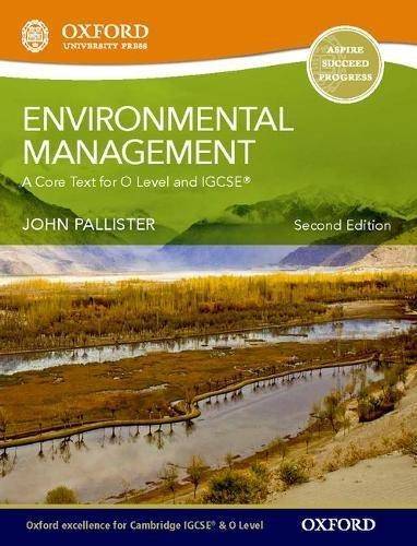 Environmental Management for Cambridge O Level & IGCSE Student Book - John Pallister - 9780199407071