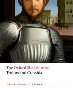 Troilus and Cressida: The Oxford Shakespeare - William Shakespeare - 9780199536535