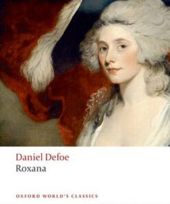 Roxana: The Fortunate Mistress - Daniel Defoe - 9780199536740