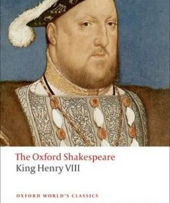 King Henry VIII: The Oxford Shakespeare: or All is True - William Shakespeare - 9780199537433