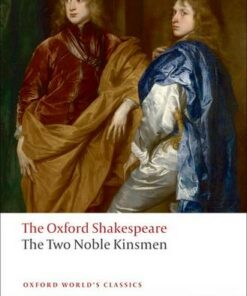 The Two Noble Kinsmen: The Oxford Shakespeare - William Shakespeare - 9780199537457