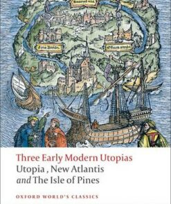 Three Early Modern Utopias: Thomas More: Utopia / Francis Bacon: New Atlantis / Henry Neville: The Isle of Pines - Saint Thomas More - 9780199537990