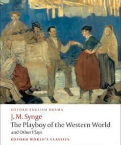 The Playboy of the Western World and Other Plays: Riders to the Sea; The Shadow of the Glen; The Tinker's Wedding; The Well of the Saints; The Playboy of the Western World; Deirdre of the Sorrows - J. M. Synge - 9780199538058