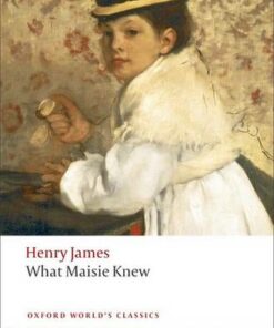 What Maisie Knew - Henry James - 9780199538591